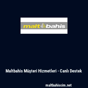 Maltbahis Müşteri Hizmetleri - Canlı Destek